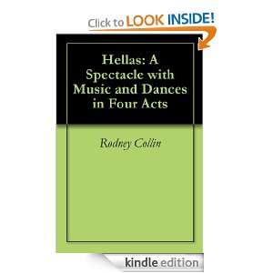 Hellas A Spectacle with Music and Dances in Four Acts Rodney Collin 