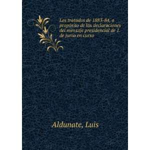   del mensaje presidencial de 1. de junio en curso: Luis Aldunate: Books
