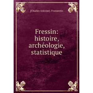   , Statistique (French Edition): Charles Antoine]. Fromentin: Books
