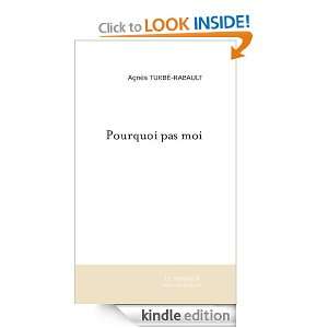 Pourquoi pas moi (French Edition) Agnès Turbé Rabault  
