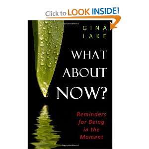   Now?: Reminders for Being in the Moment [Paperback]: Gina Lake: Books
