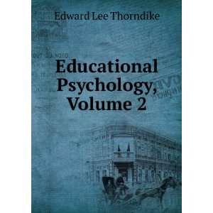  Educational Psychology, Volume 2: Edward Lee Thorndike 