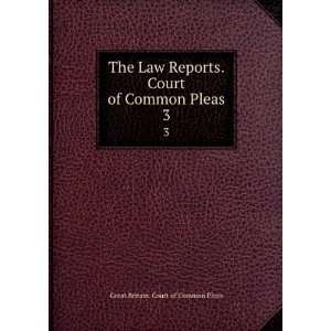   Court of Common Pleas. 3 Great Britain. Court of Common Pleas Books