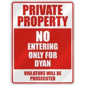   PROPERTY NO ENTERING ONLY FOR DYAN  PARKING SIGN: Home Improvement