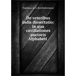  De Veteribus Indis Dissertatio In Qua Cavillationes 