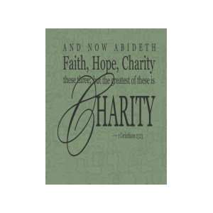  And now abideth faith, hope, charity 