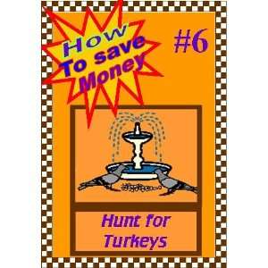    Hunt for Turkeys Magnet #6 How to Save Money Everything Else