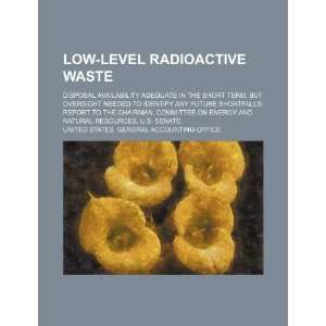 Low level radioactive waste disposal availability adequate in the 