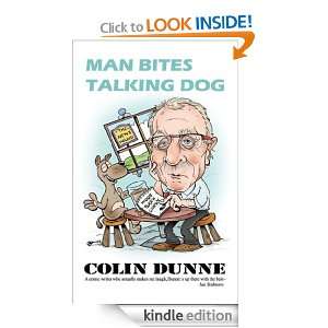 Man Bites Talking Dog: Colin Dunne:  Kindle Store