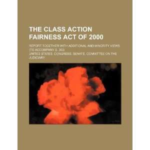  The Class Action Fairness Act of 2000 report together 