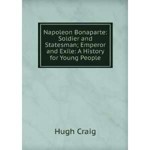  ; Emperor and Exile A History for Young People Hugh Craig Books