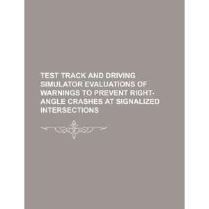  Test track and driving simulator evaluations of warnings 
