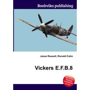  Vickers E.F.B.8 Ronald Cohn Jesse Russell Books