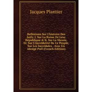   dules . Avec Un AbrÃ©gÃ© PrÃ©l (French Edition): Jacques