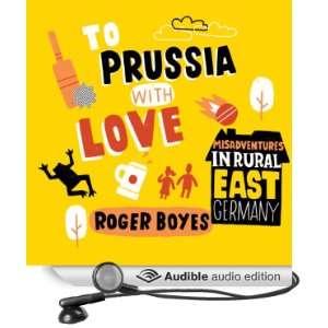  To Prussia with Love: Misadventures in Rural East Germany 