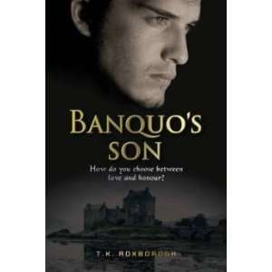  Banquo’s Son Roxborogh T.K. Books