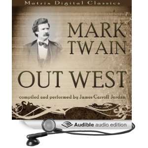   West (Audible Audio Edition): Mark Twain, James Carroll Jordan: Books