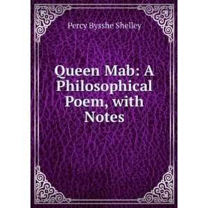  Queen Mab, a Philosophical Poem, with Notes. Reputed to 