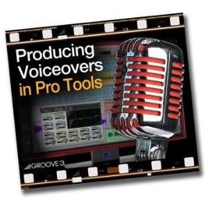  Groove3 Producing Voiceovers in Pro Tools (Producing 