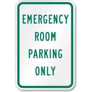  Emergency Room Parking Only High Intensity Grade Sign, 18 