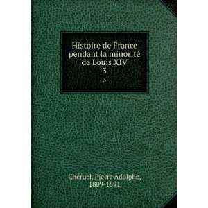   © de Louis XIV. 3 Pierre Adolphe, 1809 1891 ChÃ©ruel Books