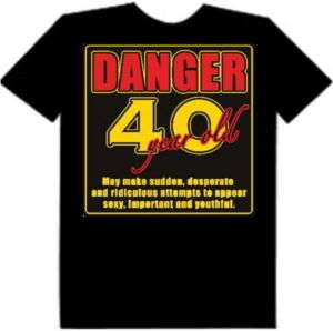 Danger40 Year Old! Black 40th Birthday T Shirt  