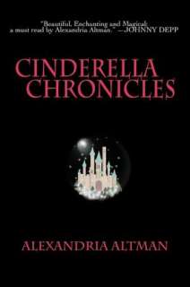   Cinderella Chronicles by Alexandria Altman, New Earth 