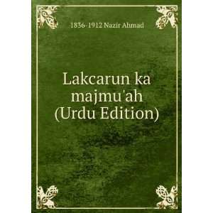    Lakcarun ka majmuah (Urdu Edition): 1836 1912 Nazir Ahmad: Books