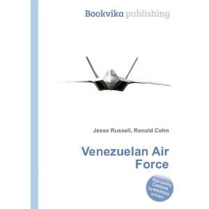 Venezuelan Air Force: Ronald Cohn Jesse Russell:  Books