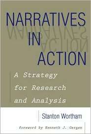 Narratives in Action A Strategy for Research and Analysis 