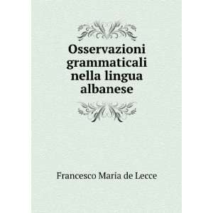   grammaticali nella lingua albanese Francesco Maria de Lecce Books