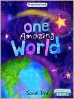 Book Cover Image. Title: One Amazing World, Author: Sarah Treu