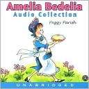 Amelia Bedelia Audio Collection Peggy Parish