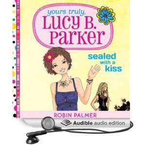 Yours Truly, Lucy B. Parker Sealed with a Kiss [Unabridged] [Audible 
