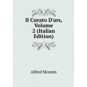  Il Curato Dars, Volume 2 (Italian Edition) Alfred Monnin Books