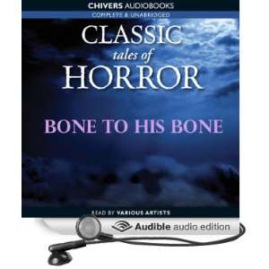  Classic Tales of Horror: Bone to His Bone (Audible Audio 