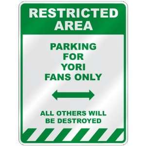   PARKING FOR YORI FANS ONLY  PARKING SIGN