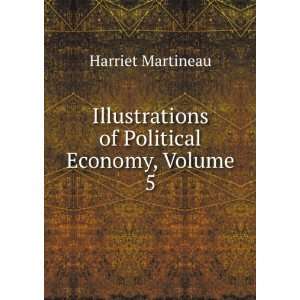   Illustrations of Political Economy, Volume 5 Harriet Martineau Books