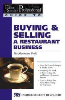 Buying, Selling & Leasing a Restaurant for Maximum Profit 365 Secrets 