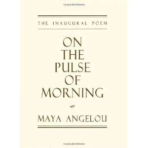  On the Pulse of Morning [Paperback] Maya Angelou Books