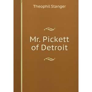  Mr. Pickett of Detroit Theophil Stanger Books