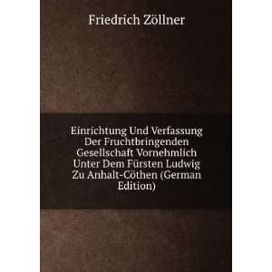   Zu Anhalt CÃ¶then (German Edition) Friedrich ZÃ¶llner Books