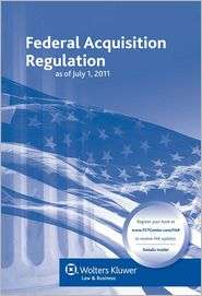 Federal Acquisition Regulation (Far) as of 07/2011, (0808024396), CCH 