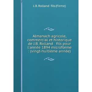    (vingt huitiÃ¨me annÃ©e) J. B. Rolland & fils (Firme) Books