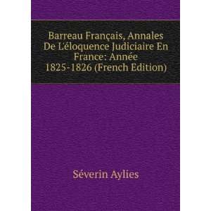   France AnnÃ©e 1825 1826 (French Edition) SÃ©verin Aylies Books