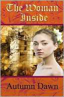   The Woman Inside by Autumn Dawn, CreateSpace  NOOK 