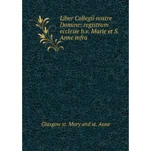   Marie et S. Anne infra .: Glasgow st. Mary and st. Anne: Books