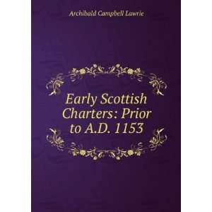   Charters Prior to A.D. 1153 Archibald Campbell Lawrie Books