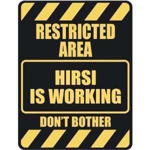   RESTRICTED AREA HIRSI IS WORKING  PARKING SIGN: Home 