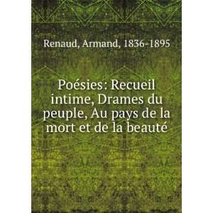   Au pays de la mort et de la beautÃ© Armand, 1836 1895 Renaud Books
